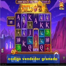 codigo vendedor granado